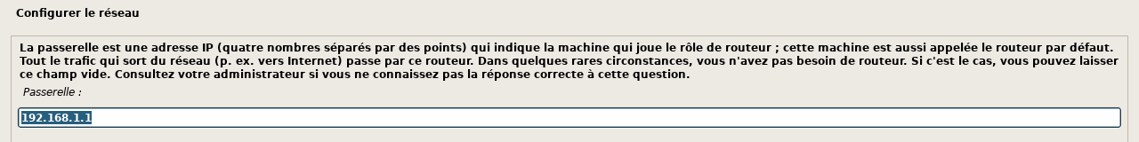 L'installateur Debian, champ « Passerelle » : proposé d'office, l'adresse .1 du réseau saisi